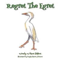 Regret The Egret 1777940184 Book Cover