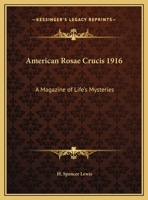 American Rosae Crucis 1916: A Magazine of Life's Mysteries 0766106977 Book Cover