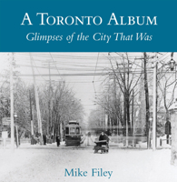 Toronto Album: Glimpses of the City That Was 0888822421 Book Cover