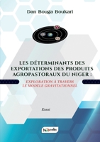 Les Déterminants Des Exportations Des Produits Agropastoraux Du Niger: Exploration à travers le modèle gravitationnel (French Edition) 9998213584 Book Cover