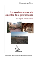 Le tourisme marocain au crible de la gouvernance: La région de Souss Mass (Histoire Et Perspectives Méditerranéennes) 2343233403 Book Cover