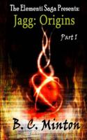 Jagg: Origins Part One 1547036699 Book Cover