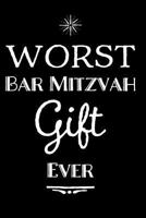 Worst Bar Mitzvah Gift Ever: 110-Page Blank Lined Journal Bar Mitzvah Gag Gift Idea 1795710438 Book Cover