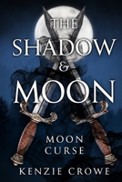 The Shadow and Moon: Moon Curse B09F1G3X17 Book Cover