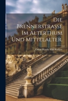 Die Brennerstrasse Im Alterthum Und Mittelalter. 1021909734 Book Cover