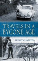 Travels in a Bygone Age 1844017680 Book Cover