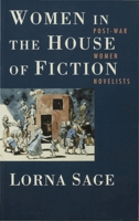 Women in the House of Fiction: Post-War Women Novelists 041590658X Book Cover