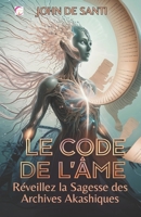 Il Codice dell'Anima: Risveglia la Saggezza dei Registri Akashici: Scopri le tecniche per accedere ai tuoi Registri e trasformare la tua vita per ... dell'energia quantica (Italian Edition) B0DQKWC4VB Book Cover