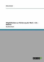 Möglichkeiten zur Förderung der Work - Life - Balance 364051663X Book Cover