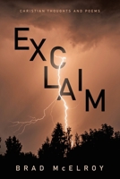 EXCLAIM: Christian Thoughts and Poems B0FNPSNQ5P Book Cover