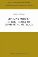 Minimax Models in the Theory of Numerical Methods 9401052255 Book Cover