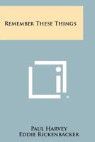 Remember These Things 1258449439 Book Cover