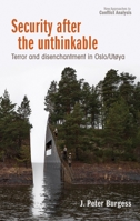 Security after the unthinkable: Terror and disenchantment in Oslo/Utøya 1526166348 Book Cover
