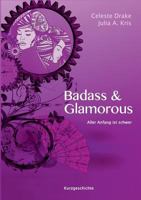 Badass & Glamorous: Aller Anfang ist schwer 3743124238 Book Cover