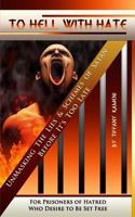 To Hell With Hate 0692251235 Book Cover