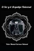El Ser y el Arquetipo Universal (Serie I) (Spanish Edition) B08FP7LFHV Book Cover