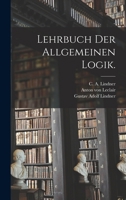 Lehrbuch der allgemeinen Logik. 1018767541 Book Cover