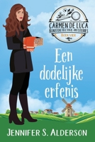 Een dodelijke erfenis: Een cozy crime mysterie in Europa (Carmen de Luca Kunstdetective-Mysteries) (Dutch Edition) 9083684636 Book Cover