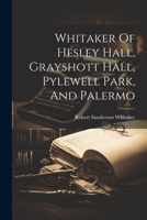 Whitaker Of Hesley Hall, Grayshott Hall, Pylewell Park, And Palermo 1021179264 Book Cover