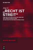 Recht Ist Streit: Eine Rechtslinguistische Analyse Des Sprachverhaltens in Der Deutschen Rechtsprechung 3110263157 Book Cover