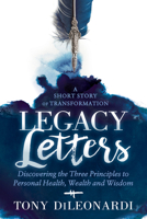 Legacy Letters: – A Novel – A Short Story of Transformation 1683506278 Book Cover