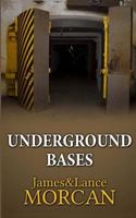 UNDERGROUND BASES: Subterranean Military Facilities and the Cities Beneath Our Feet 0473365405 Book Cover