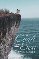 A Cork Upon the Sea 1644240068 Book Cover