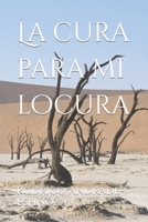 La Cura para Mi Locura 1689874317 Book Cover