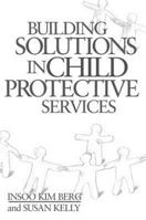 Building Solutions in Child Protective Services 039370310X Book Cover