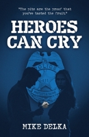 Heroes Can Cry B0H8FGXVJY Book Cover
