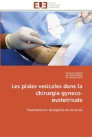 Les Plaies Vesicales Dans La Chirurgie Gyneco-Ovstetricale 6131596115 Book Cover