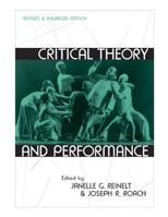 Critical Theory and Performance: Revised and Enlarged Edition (Theater: Theory/Text/Performance) 0472068865 Book Cover