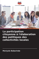 La participation citoyenne à l'élaboration des politiques des collectivités locales 6206104397 Book Cover