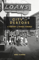 City of Debtors: A Century of Fringe Finance 0674976231 Book Cover