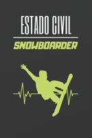 Estado Civil Snowboarder: Cuaderno Lineado. Cuaderno de Notas, Diario O Agenda. Regalo Original Para Amantes del Snowboard 1673553486 Book Cover