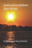 Spätsommerglühen über Afrika: Roman B0B1FFJJ8R Book Cover