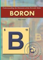 Boron (Understanding the Elements of the Periodic Table: Set 3) 1435837819 Book Cover
