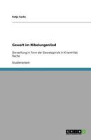 Gewalt im Nibelungenlied: Darstellung in Form der Gewaltspirale in Kriemhilds Rache 3640833325 Book Cover
