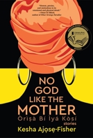 No God Like the Mother 1629016195 Book Cover