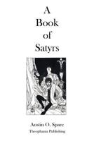 A Book of Satyrs 1477614516 Book Cover