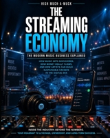 The Streaming Economy: How Music Really Makes Money in the Digital Era B0HJJGLG23 Book Cover