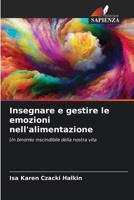 Insegnare e gestire le emozioni nell'alimentazione (Italian Edition) 6206655644 Book Cover