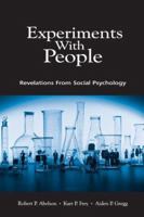 Experiments With People: Revelations From Social Psychology 0805828974 Book Cover