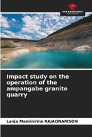 Impact study on the operation of the ampangabe granite quarry B0CJXH1JSP Book Cover