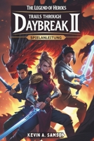 THE LEGEND OF HEROES TRAILS THROUGH DAYBREAK II: SPIELANLEITUNG: Enthülle verborgene Geheimnisse und erreiche 100 % Abschluss mit Expertentipps und ... für jeden Spielertyp (German Edition) B0DVLX4XPV Book Cover