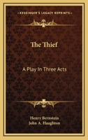 The Thief: A Play in Three Acts 0353876119 Book Cover