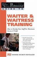 The Food Service Professionals Guide To: Waiter & Waitress Training: How To Develop Your Wait Staff For Maximum Service & Profit (The Food Service Professionals Guide, 10) 0910627207 Book Cover