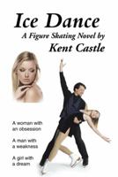 Ice Dance: A Figure Skating Novel 1491801794 Book Cover