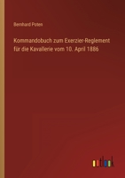 Kommandobuch zum Exerzier-Reglement für die Kavallerie vom 10. April 1886 3368233505 Book Cover