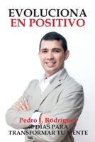 Evoluciona en Positivo : 40 d?as para Transformar Tu Mente 1980310130 Book Cover